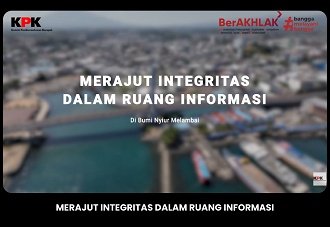 MERAJUT INTEGRITAS DALAM RUANG INFORMASI